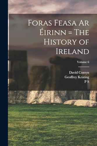 Foras Feasa ar Éirinn = The History of Ireland; Volume 6