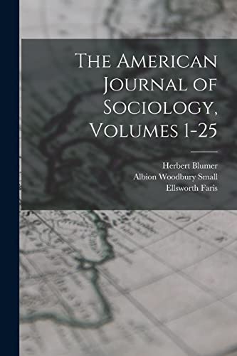 The American Journal of Sociology, Volumes 1-25