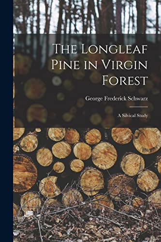 The Longleaf Pine in Virgin Forest ; a Silvical Study