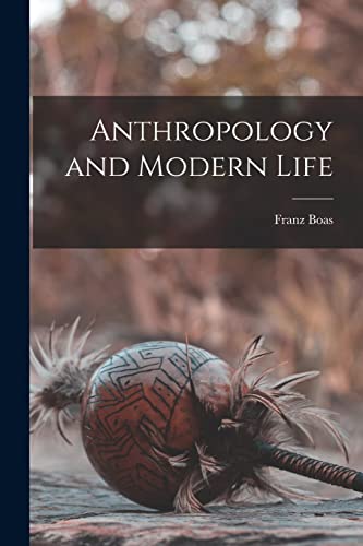 Anthropology and Modern Life