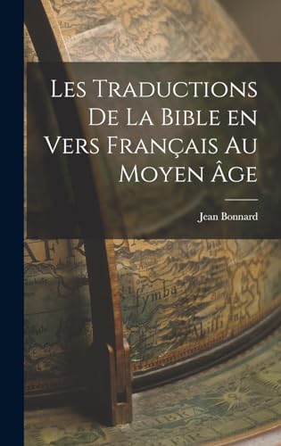 Les Traductions de la Bible en Vers Français au Moyen Âge
