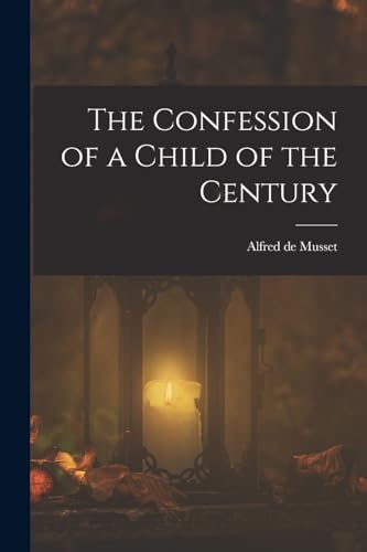 The Confession of a Child of the Century