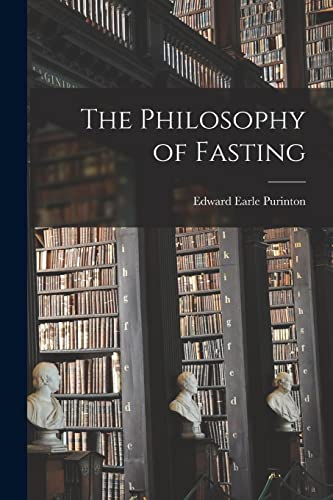 The Philosophy of Fasting