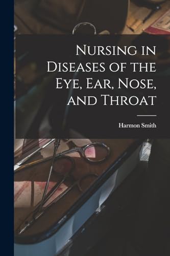 Nursing in Diseases of the Eye, Ear, Nose, and Throat
