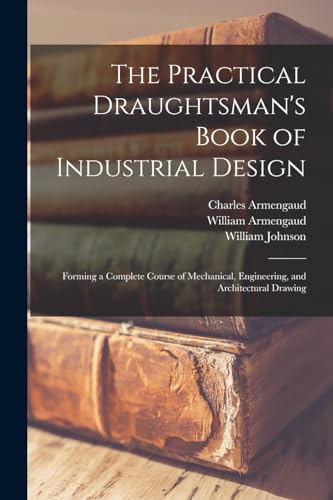 The Practical Draughtsman's Book of Industrial Design