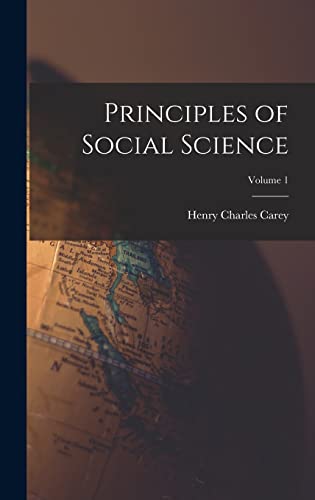 Principles of Social Science; Volume 1