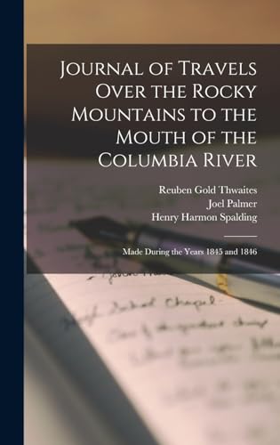 Journal of Travels Over the Rocky Mountains to the Mouth of the Columbia River