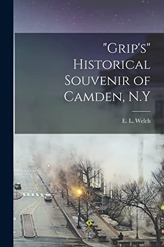 'Grip's' Historical Souvenir of Camden, N.Y