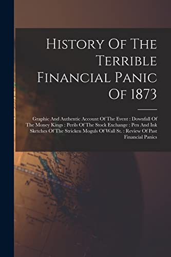 History Of The Terrible Financial Panic Of 1873