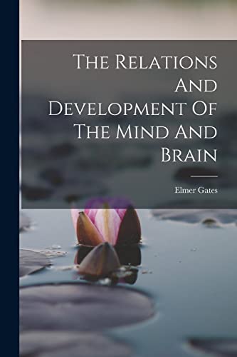 The Relations And Development Of The Mind And Brain