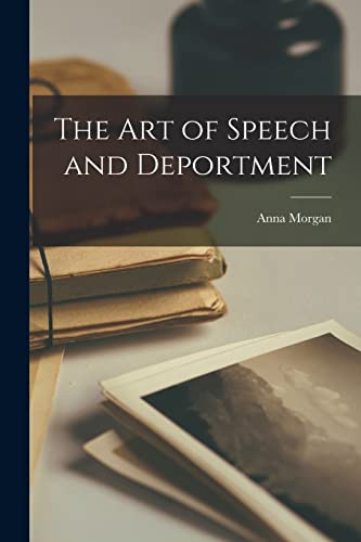 The Art of Speech and Deportment
