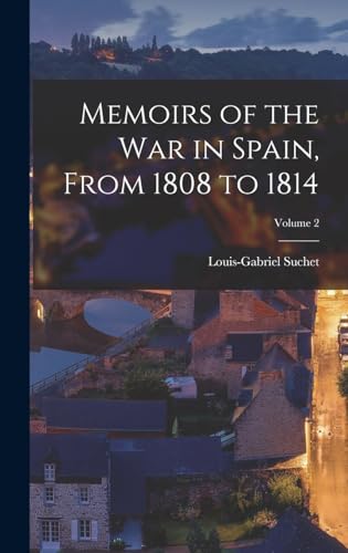 Memoirs of the War in Spain, From 1808 to 1814; Volume 2