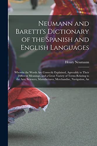 Neumann and Baretti's Dictionary of the Spanish and English Languages