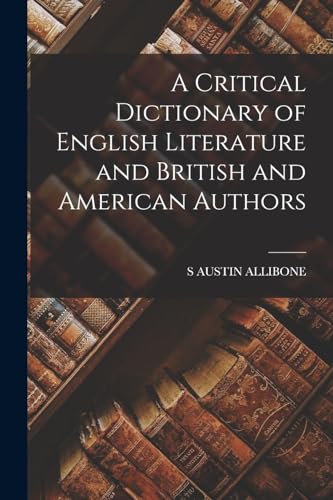 A Critical Dictionary of English Literature and British and American Authors