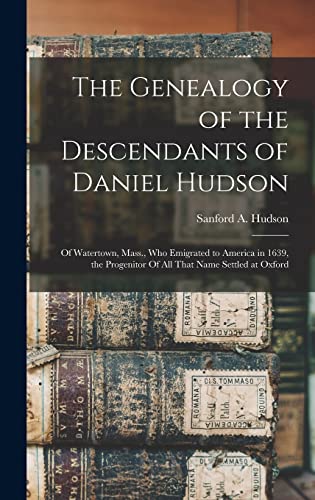 The Genealogy of the Descendants of Daniel Hudson
