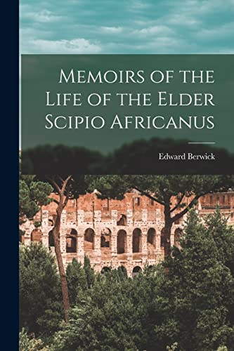Memoirs of the Life of the Elder Scipio Africanus