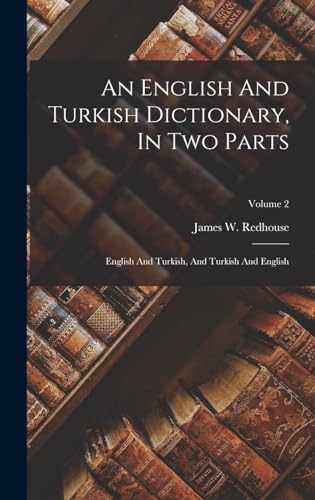An English And Turkish Dictionary, In Two Parts