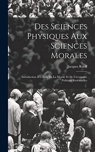 Des Sciences Physiques Aux Sciences Morales