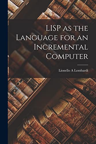 LISP as the Language for an Incremental Computer