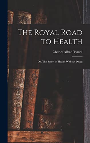 The Royal Road to Health