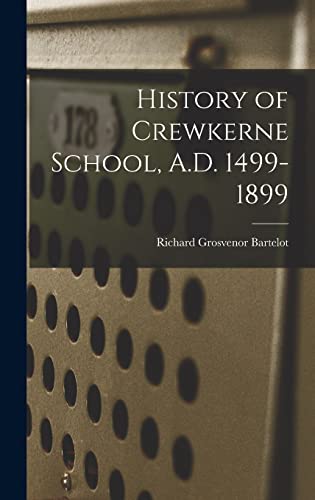 History of Crewkerne School, A.D. 1499-1899