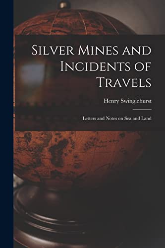 Silver Mines and Incidents of Travels