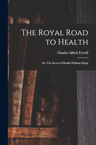 The Royal Road to Health