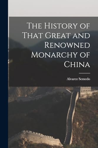 The History of That Great and Renowned Monarchy of China