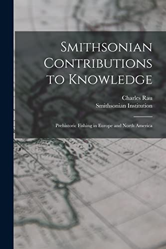 Smithsonian Contributions to Knowledge; Prehistoric Fishing in Europe and North America