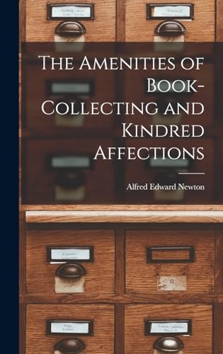 The Amenities of Book-Collecting and Kindred Affections