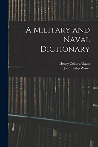 A Military and Naval Dictionary