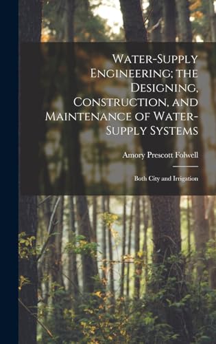 Water-Supply Engineering; the Designing, Construction, and Maintenance of Water-Supply Systems