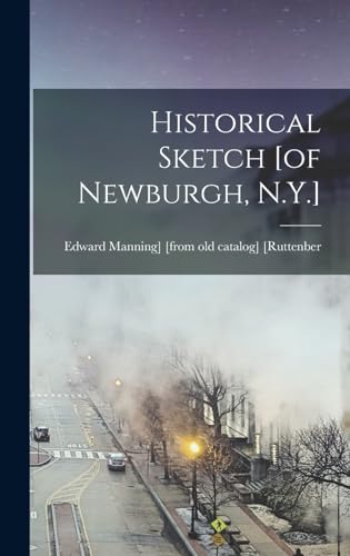 Historical Sketch [of Newburgh, N.Y.]