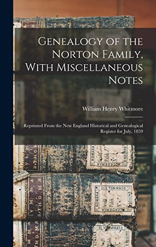 Genealogy of the Norton Family, With Miscellaneous Notes
