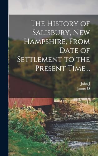 The History of Salisbury, New Hampshire, From Date of Settlement to the Present Time ..