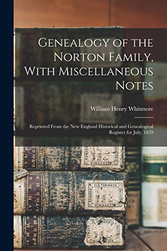 Genealogy of the Norton Family, With Miscellaneous Notes