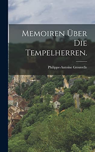 Memoiren über die Tempelherren.