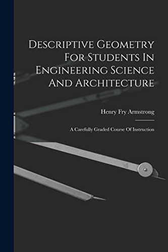 Descriptive Geometry For Students In Engineering Science And Architecture