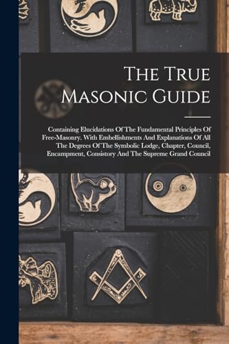 The True Masonic Guide
