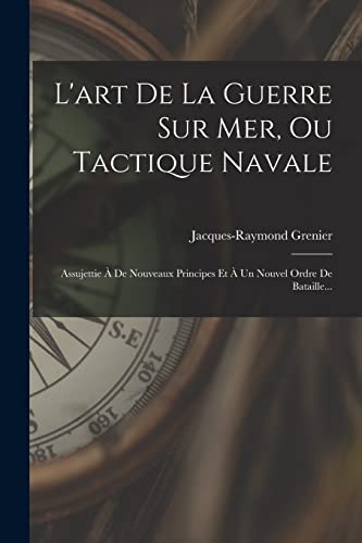 L'art De La Guerre Sur Mer, Ou Tactique Navale