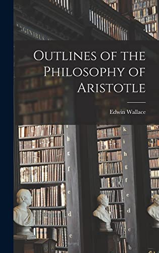 Outlines of the Philosophy of Aristotle