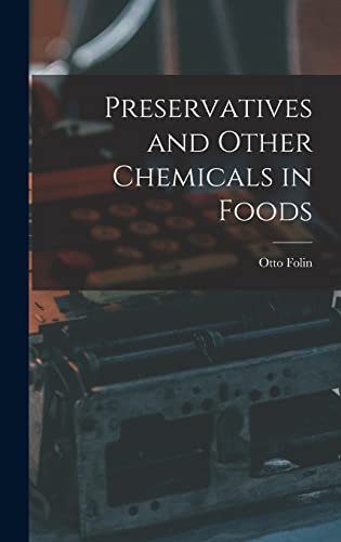 Preservatives and Other Chemicals in Foods
