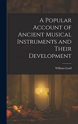 A Popular Account of Ancient Musical Instruments and Their Development