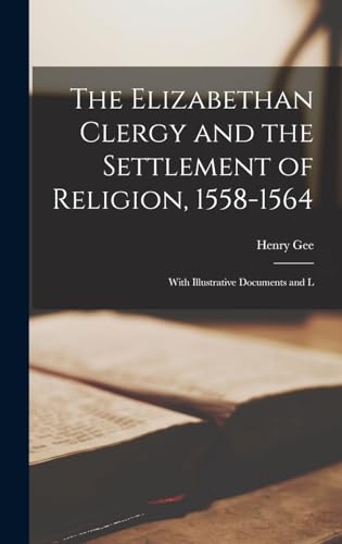 The Elizabethan Clergy and the Settlement of Religion, 1558-1564