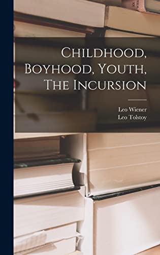 Childhood, Boyhood, Youth, The Incursion