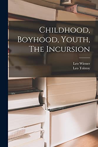 Childhood, Boyhood, Youth, The Incursion
