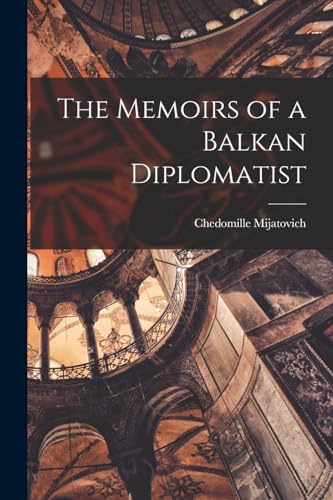 The Memoirs of a Balkan Diplomatist