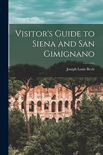 Visitor's Guide to Siena and San Gimignano