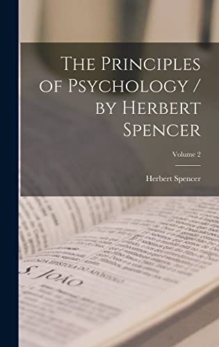 The Principles of Psychology / by Herbert Spencer; Volume 2