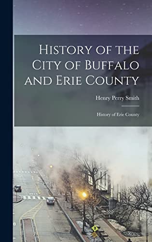 History of the City of Buffalo and Erie County